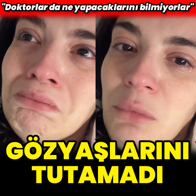 Gözyaşlarını tutamadı