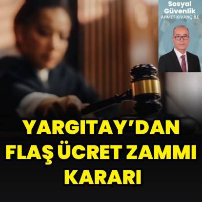 Yargıtay’dan flaş ücret zammı kararı