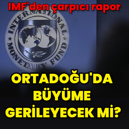 "Ortadoğu'da büyüme savaş nedeniyle gerileyecek"