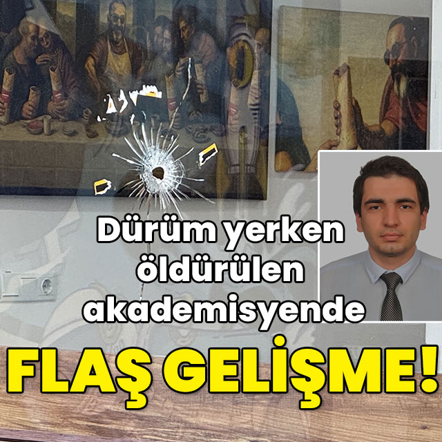 Yemek yerken akademisyen vurulup ölmüştü! Flaş gelişme!
