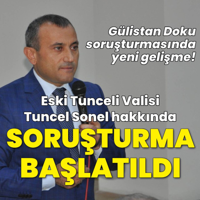 Tuncay Sonel hakkında soruşturma başlatıldı