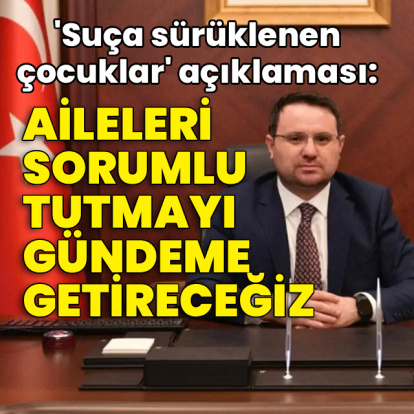 Bakan Gürlek'ten 'suça sürüklenen çocuklar' açıklaması