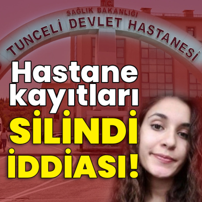 Gülistan Doku'nun hastane kayıtları silindi iddiası!