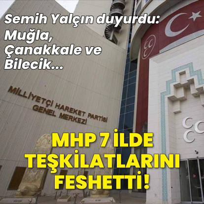 MHP 7 İl Teşkilatını feshetti