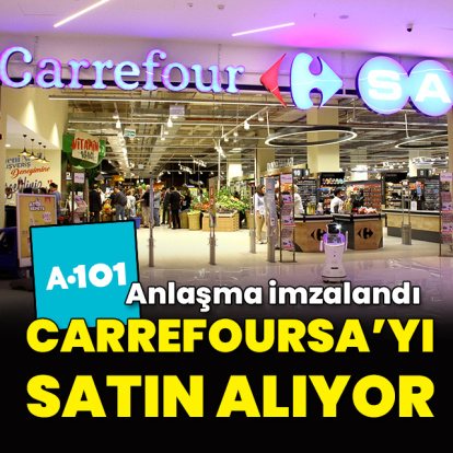 A101, CarrefourSA’yı satın alıyor
