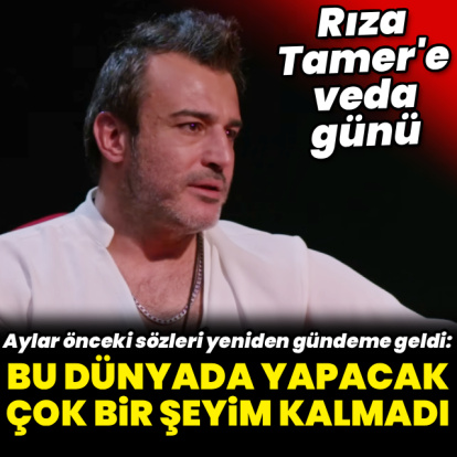 "Bu dünyada yapacak çok bir şeyim kalmadı"