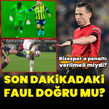 Son dakikadaki faul doğru mu?