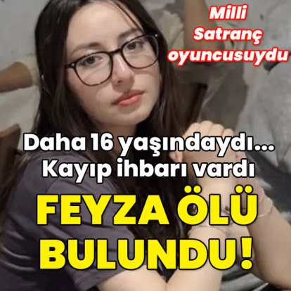 16 yaşındaki Milli Satranç oyuncusu Feyza Keskin ölü bulundu