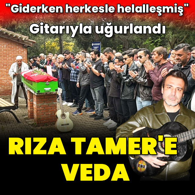 Şarkıcı Rıza Tamer'e veda