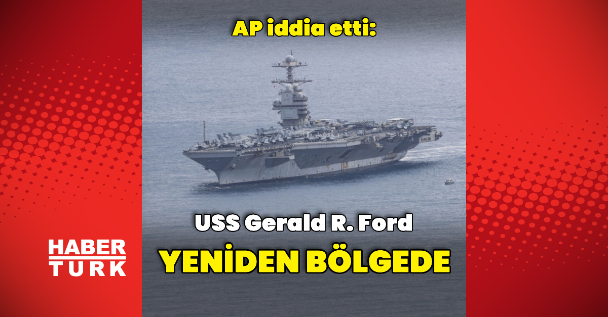 Gerald R. Ford Uçak Gemisi Kızıldeniz'e Dönüşü