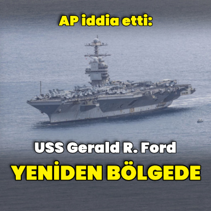 İddia: Gerald R. Ford bölgeye gönderildi