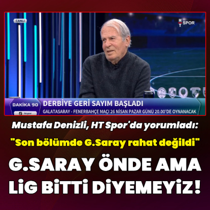 "G.Saray önde ama lig bitti diyemeyiz"