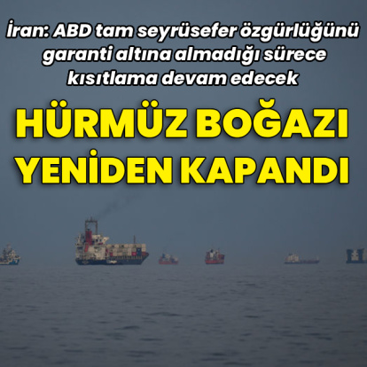 İran Hürmüz'ü yeniden kapattı