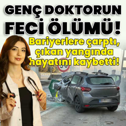Korkunç kaza! Bariyerlere çarptı, yangında öldü!