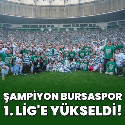 Bursaspor 1. Lig'e yükseldi!