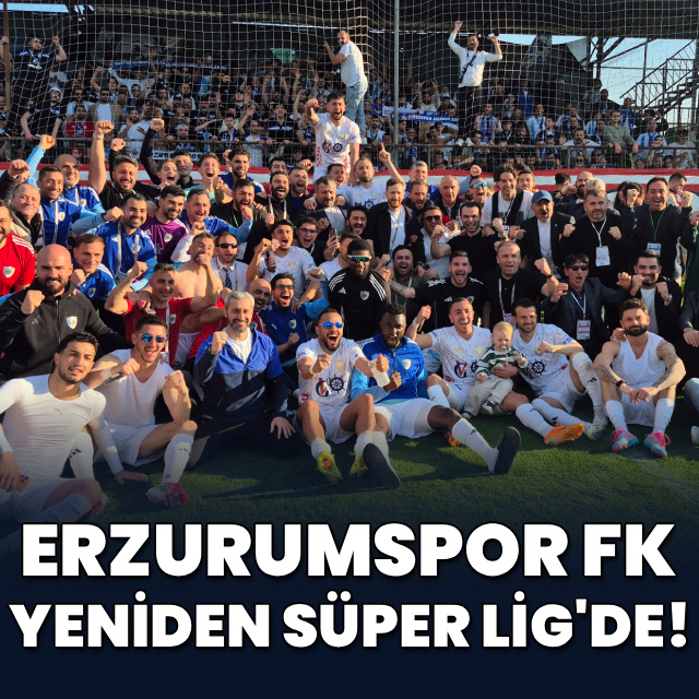 Erzurumspor FK, Süper Lig'e yükseldi!