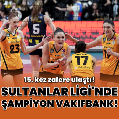 Sultanlar Ligi'nde şampiyon VakıfBank!