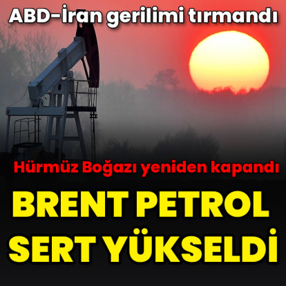 Brent petrolde sert yükseliş