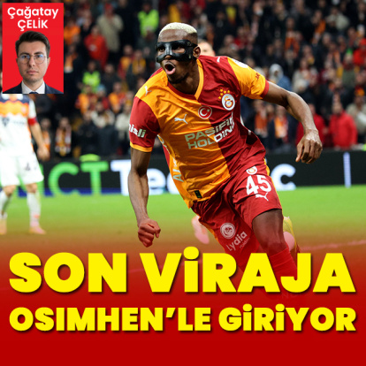 Son viraja Osimhen'le giriyor!