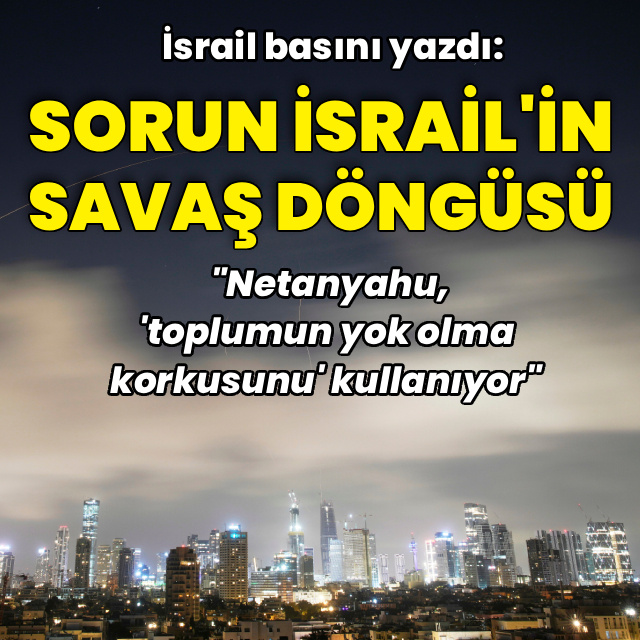 İsrail basını: Sorun İsrail'in bitmeyen savaş döngüsü