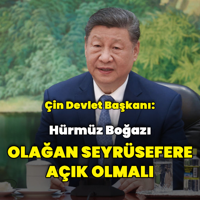 Şi Cinping'ten Hürmüz Boğazı'na dair açıklama