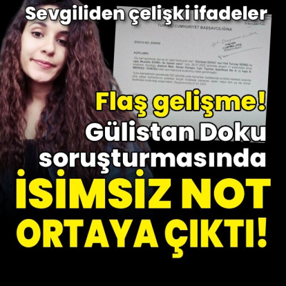 Gülistan Doku soruşturmasında isimsiz not ortaya çıktı!