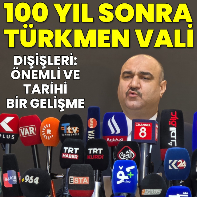 Türkiye'den Kerkük'e Türkmen vali seçilmesine dair açıklama