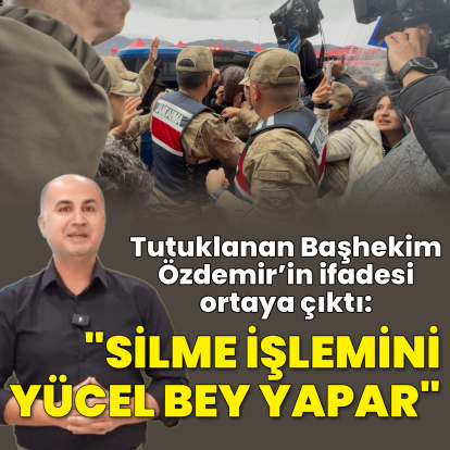 "Silme işlemini Yücel Bey yapar"