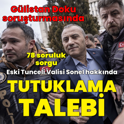 Eski Vali Sonel'e tutuklama talebi