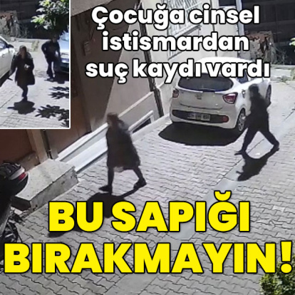 Çocuğa cinsel istismardan kaydı vardı! Bu sapığı bırakmayın!