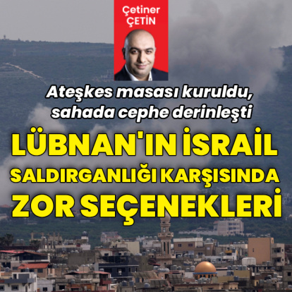 Lübnan'ın İsrail saldırganlığı karşısında zor seçenekleri