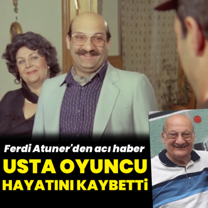 Usta oyuncu hayatını kaybetti