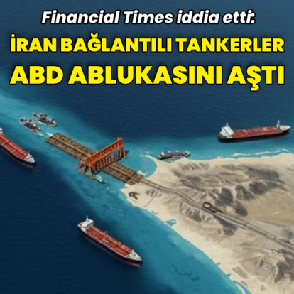 FT: İran bağlantılı tankerler, ABD ablukasını aştı