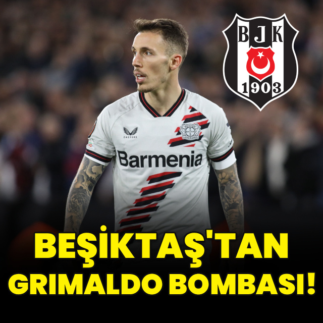 Beşiktaş'tan Grimaldo bombası!