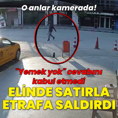 Satırla etrafa saldırdı