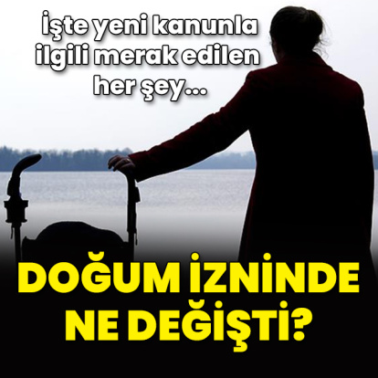 Doğum izninde ne değişti?