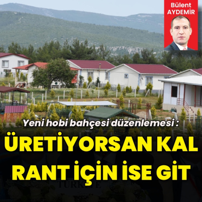 Yeni hobi bahçesi düzenlemesi: Üretiyorsan kal, rant içinse git