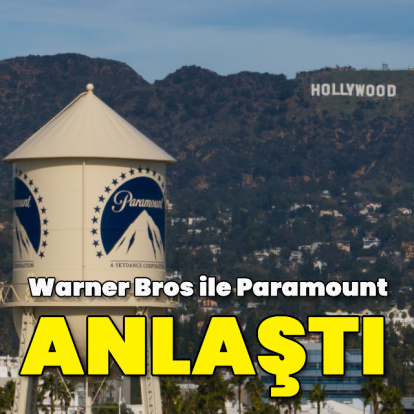 Warner Bros ile Paramount anlaştı