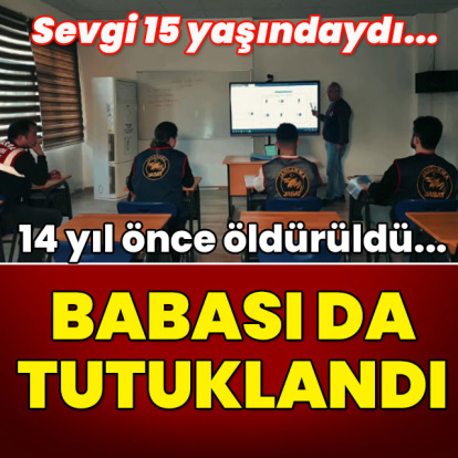 Sevgi 15 yaşındaydı... 14 yıl önce öldürüldü... Babası da tutuklandı!