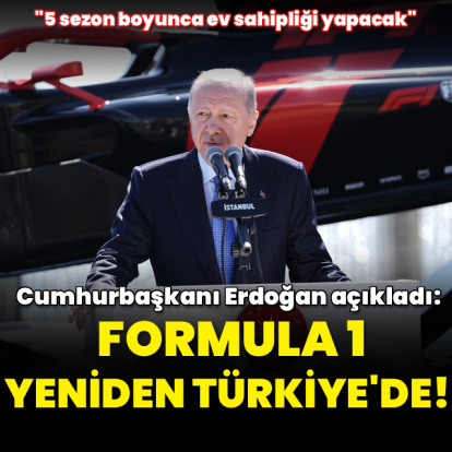 Cumhurbaşkanı Erdoğan açıkladı: Formula 1 yeniden Türkiye'de!