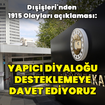 Dışişleri'nden 1915 Olaylarına dair açıklama