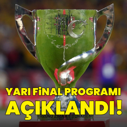 İşte kupada yarı final programı!