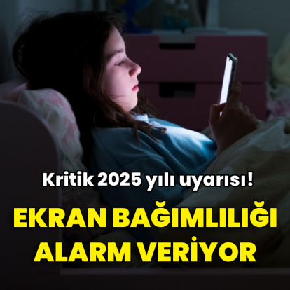 Ekran bağımlılığı alarmı! Kritik 2025 yılı uyarısı!