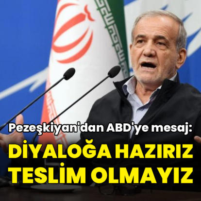 Pezeşkiyan'dan ABD'ye "teslim olmayız" mesajı
