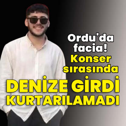 Konser sırasında denize girdi, kurtarılamadı!