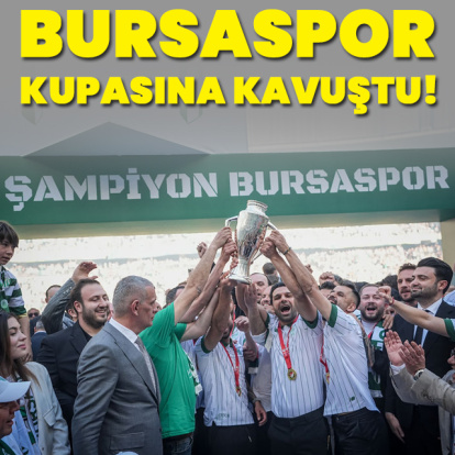 Bursaspor kupasına kavuştu