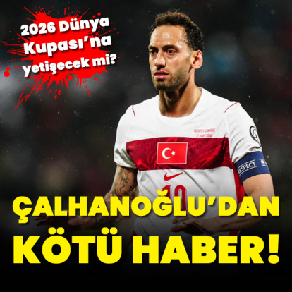 Hakan Çalhanoğlu'dan kötü haber!