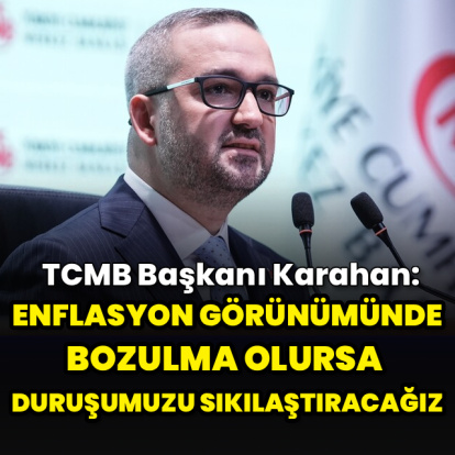 Karahan’dan ‘sıkılaşma’ sinyali