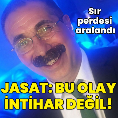 Sır perdesi aralandı... JASAT: Bu olay intihar değil!