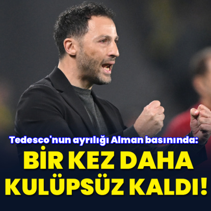 Tedesco'nun ayrılığı Alman basınında!